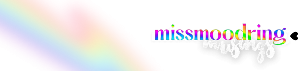 miss moodring musings